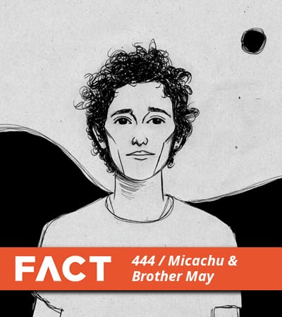 FACT mix Micachu and Brother MAy