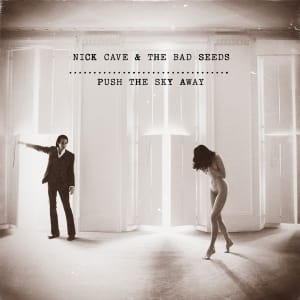 Nick Cave & The Bad Seeds <i>Push the Sky Away</i> FACT review