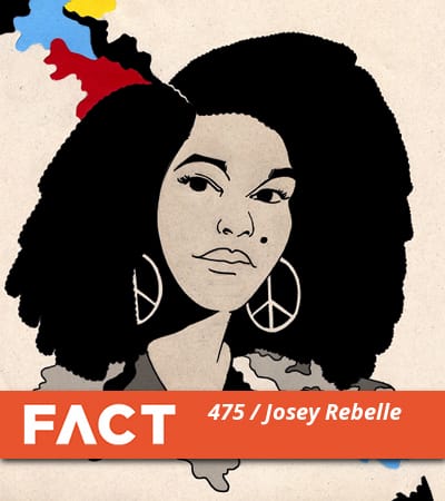 FACT mix 475: Josey Rebelle