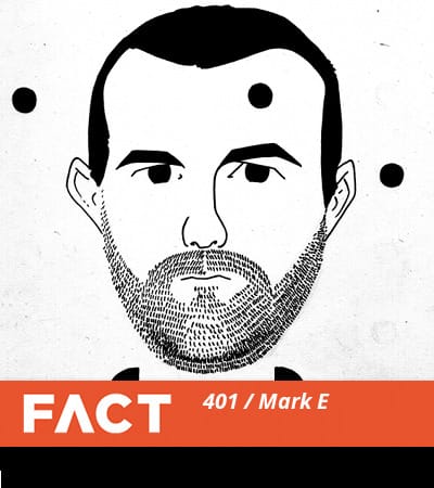 FACT mix 401: Mark E