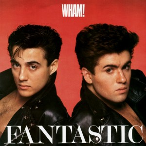 wham_fantastic