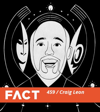 FACT mix 459: Craig Leon